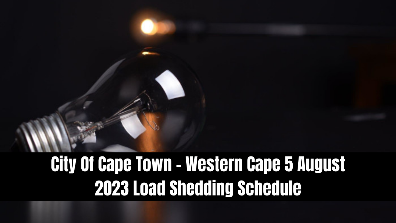 City Of Cape Town - Western Cape 5 August 2023 Load Shedding Schedule