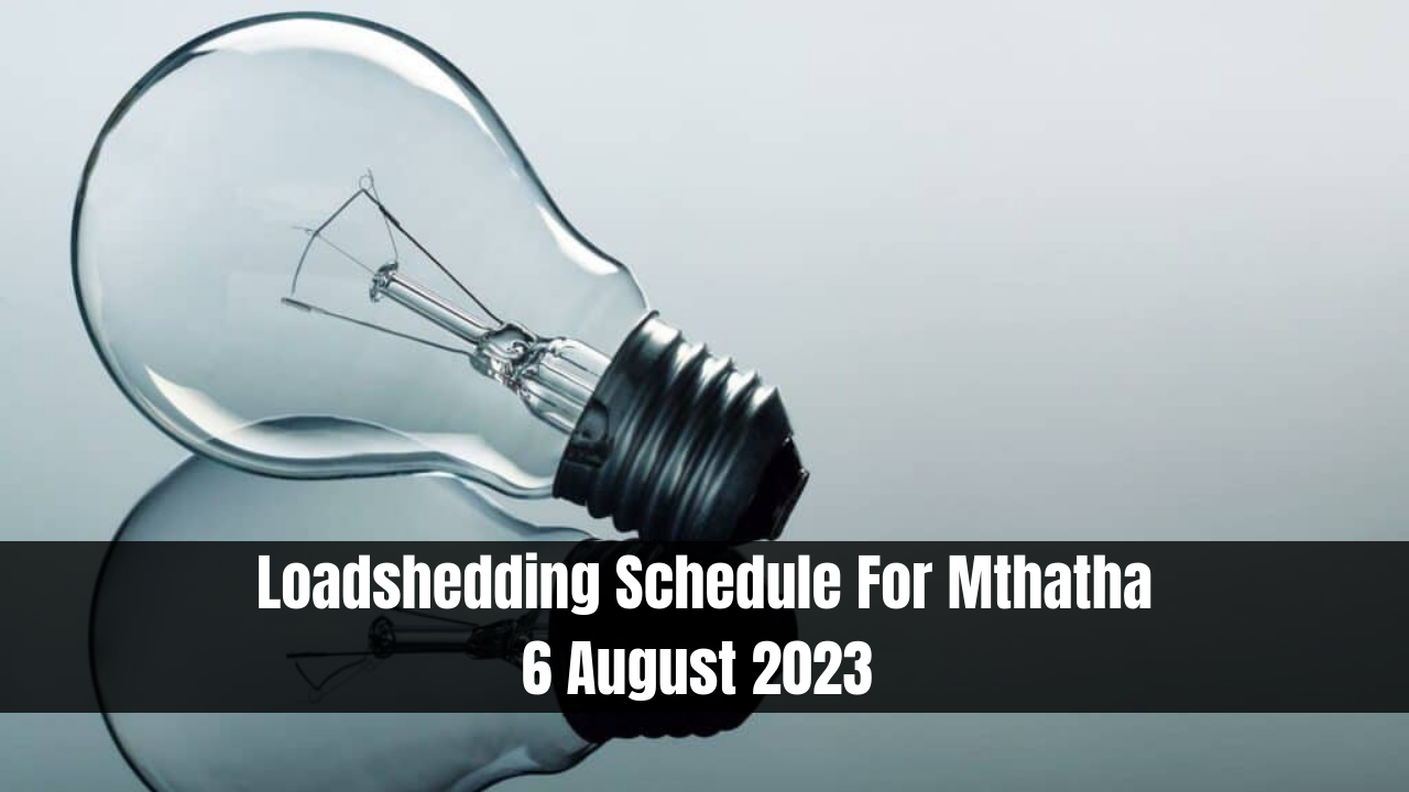 Loadshedding Schedule For Mthatha 6 August 2023