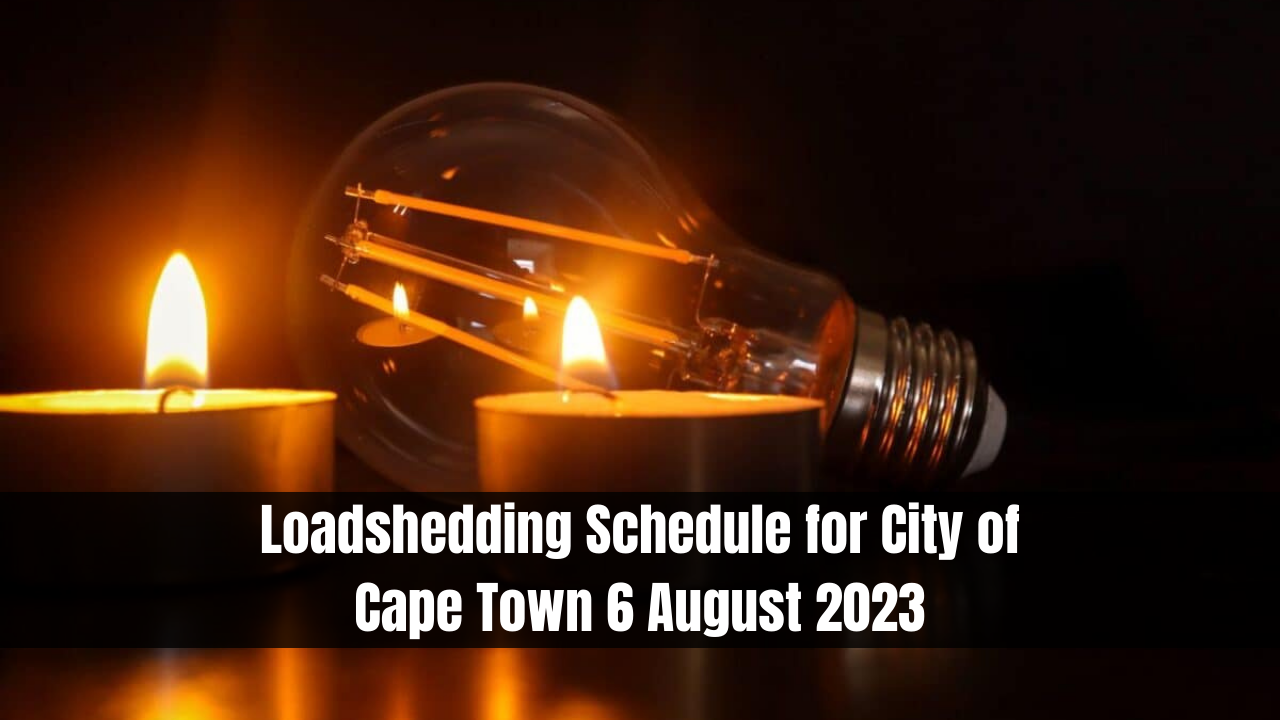 Loadshedding Schedule for City of Cape Town 6 August 2023
