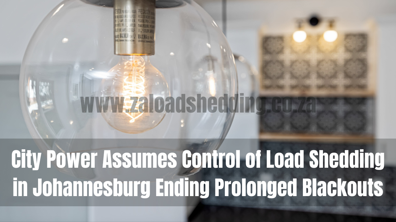 City Power Assumes Control of Load Shedding in Johannesburg Ending Prolonged Blackouts