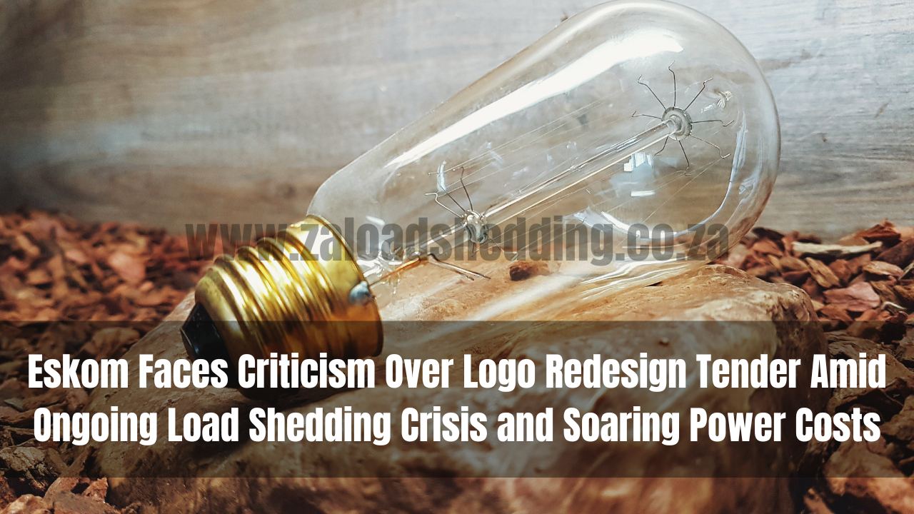 Eskom Faces Criticism Over Logo Redesign Tender Amid Ongoing Load Shedding Crisis and Soaring Power Costs