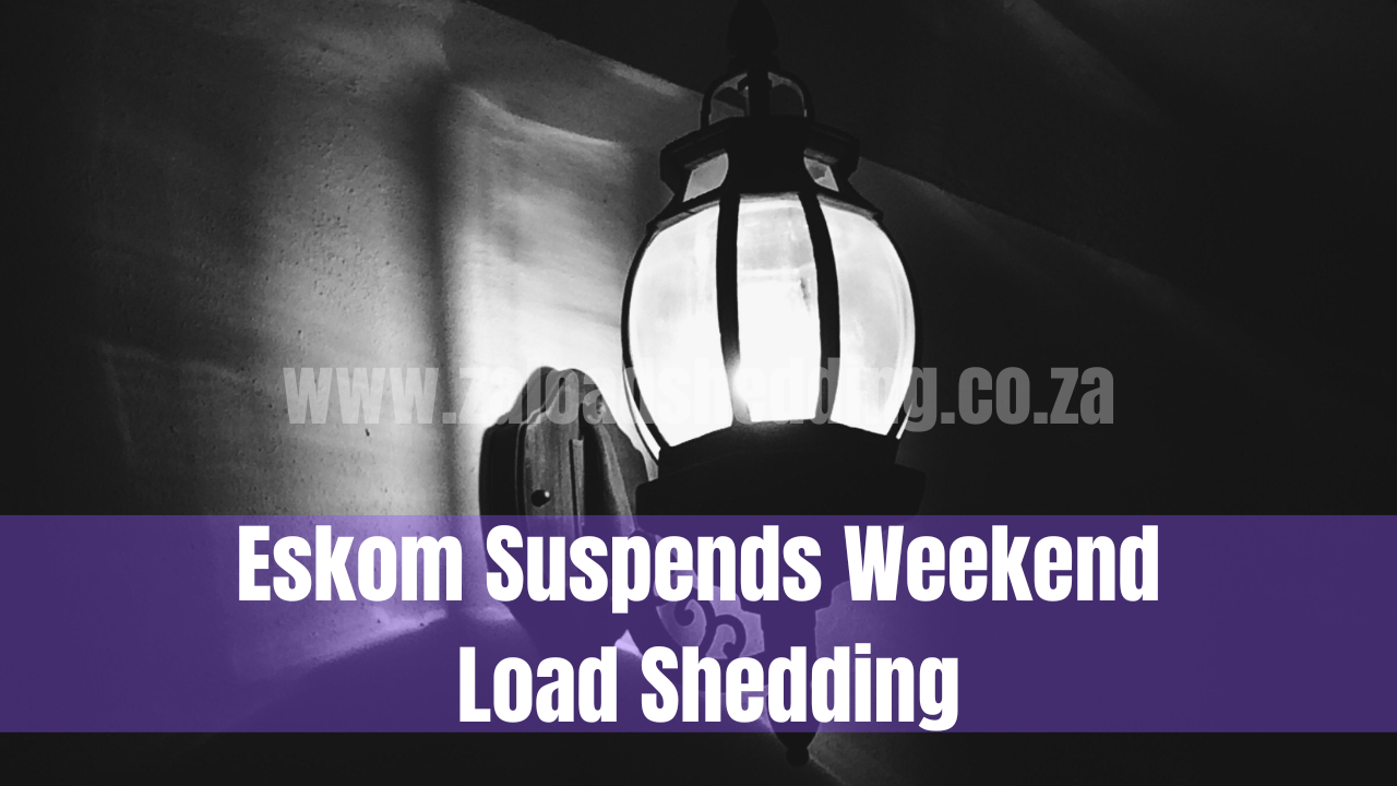 Eskom Suspends Weekend Load Shedding