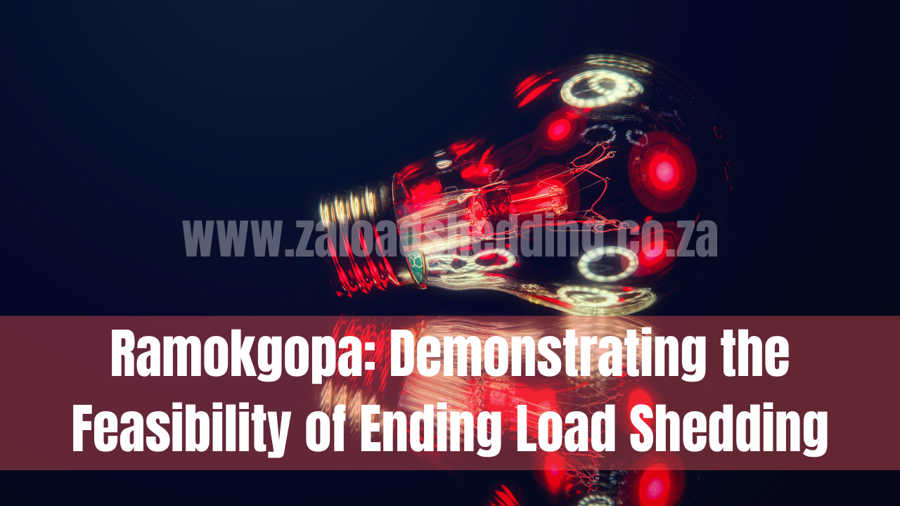 Ramokgopa: Demonstrating the Feasibility of Ending Load Shedding