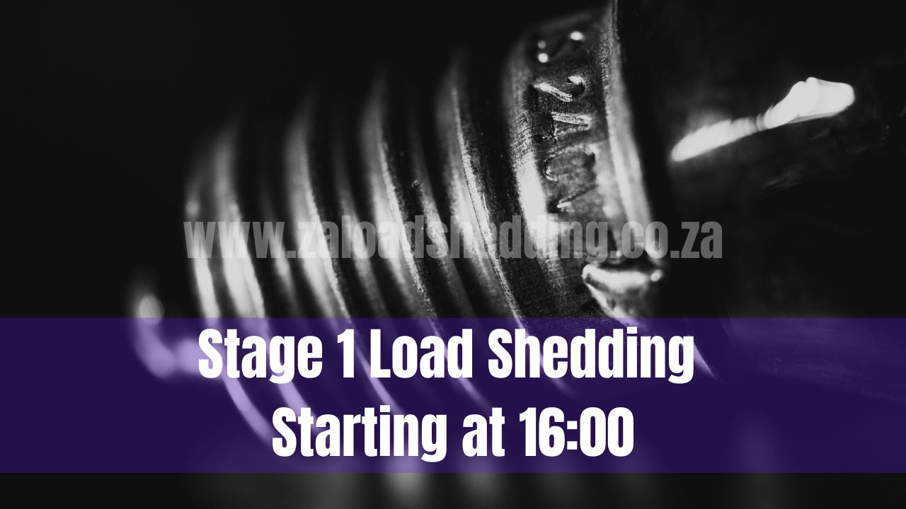 Stage 1 Load Shedding Starting at 16:00