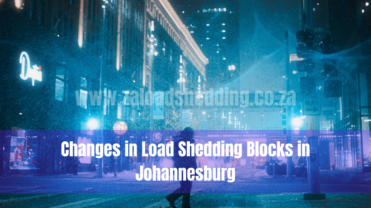 Changes in Load Shedding Blocks in Johannesburg