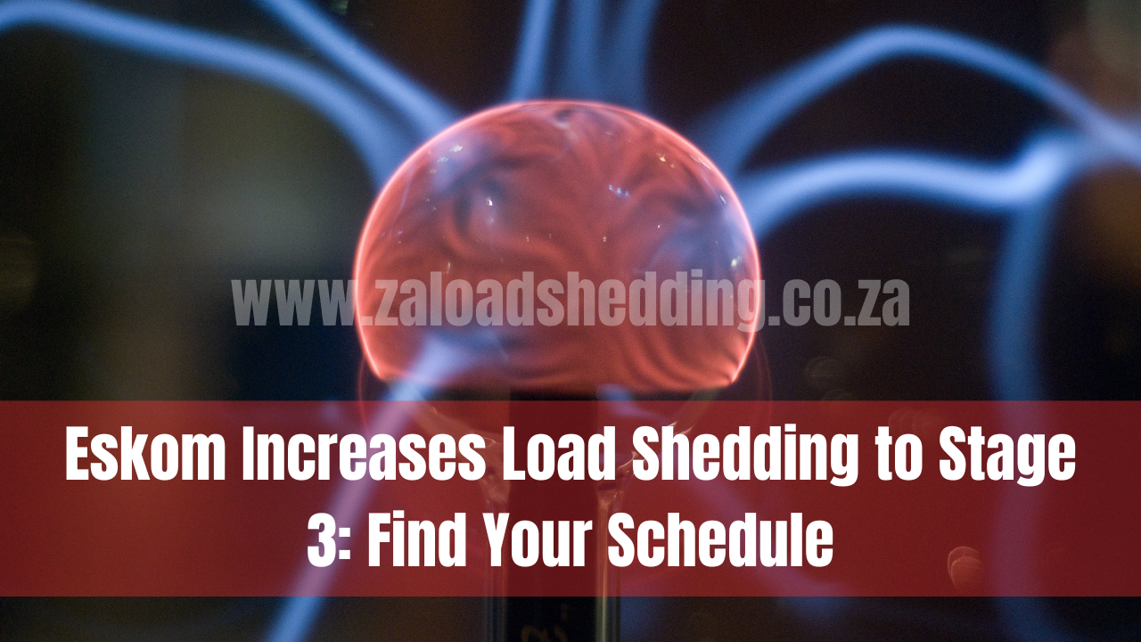 Eskom Increases Load Shedding to Stage 3: Find Your Schedule