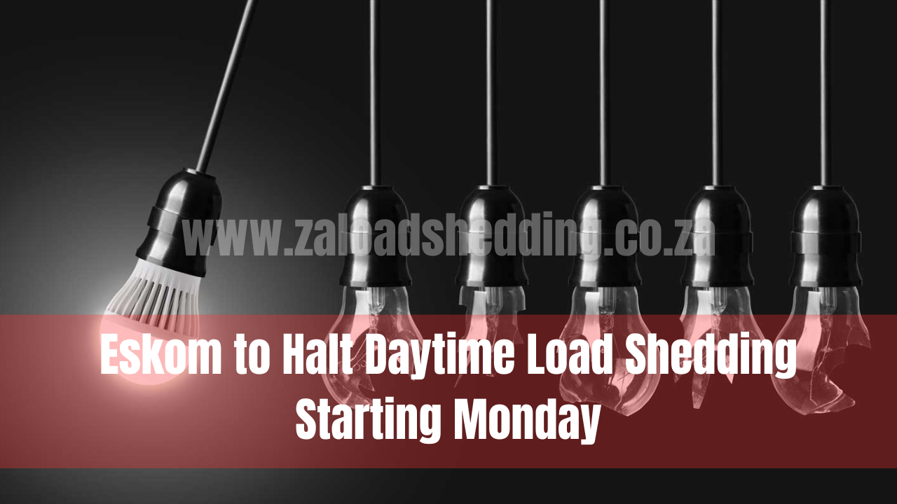 Eskom to Halt Daytime Load Shedding Starting Monday