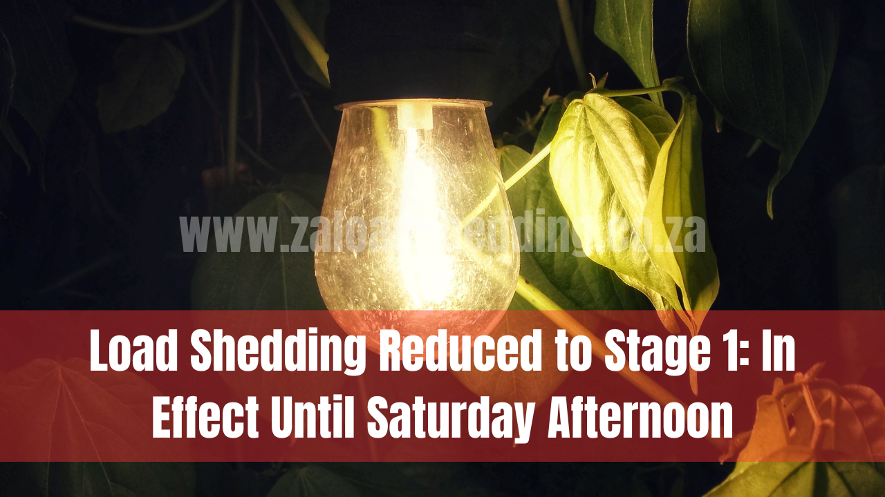 Load Shedding Reduced to Stage 1: In Effect Until Saturday Afternoon