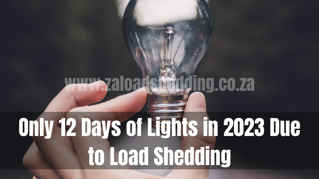 Only 12 Days of Lights in 2023 Due to Load Shedding