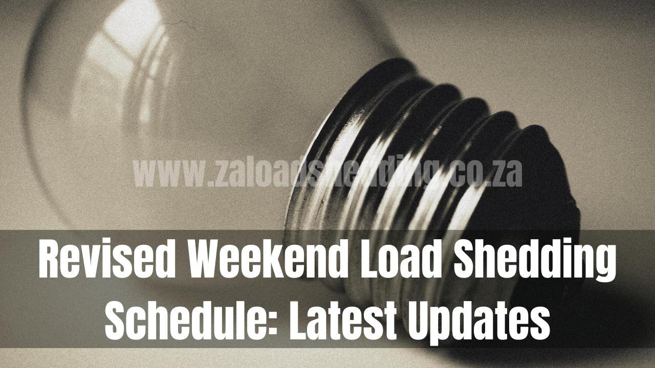 Revised Weekend Load Shedding Schedule: Latest Updates
