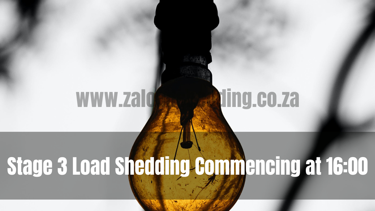 Stage 3 Load Shedding Commencing at 16:00